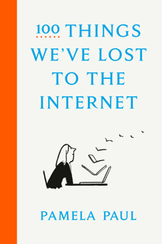 Hardcover 100 Things We've Lost to the Internet Book