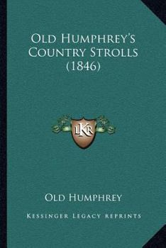 Paperback Old Humphrey's Country Strolls (1846) Book