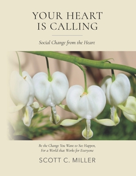Paperback Your Heart is Calling: Creating Social Change from the Heart Book