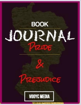 Paperback Book Journal: Pride & Prejudice by Jane Austen Book