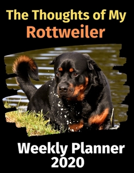 Paperback The Thoughts of My Rottweiler: Weekly Planner 2020 Book