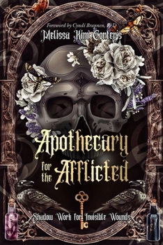 Paperback Apothecary for the Afflicted: Shadow Work for Invisible Wounds Book