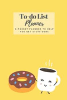 Paperback To-Do List Planner: A Pocket Notebook To Get Things Done Effectively With Checklist, Cookie & Coffee Lover Yellow Cover Book