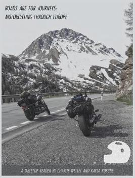 Hardcover Roads are for Journeys: Motorcycling through Europe Book