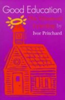 Hardcover Good Education: The Virtues of Learning Book