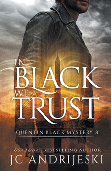 In Black We Trust : A Quentin Black Paranormal Mystery - Book #8 of the Quentin Black Mystery