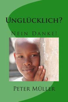 Paperback Unglücklich? Nein Danke! [German] Book