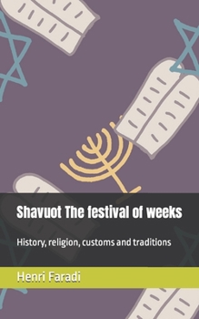 Shavuot The festival of weeks: History, religion, customs and traditions