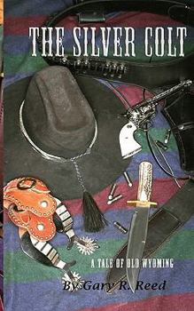 Paperback The Silver Colt: A Tale of Old Wyoming Book