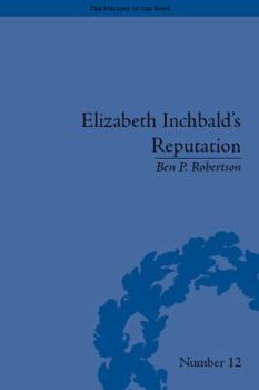 Hardcover Elizabeth Inchbald's Reputation: A Publishing and Reception History Book