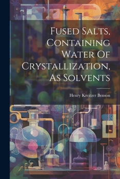 Paperback Fused Salts, Containing Water Of Crystallization, As Solvents Book
