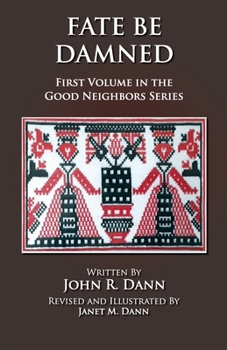 Paperback Fate Be Damned: First Volume in the Good Neighbors Series Book