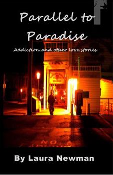 Paperback Parallel to Paradise : Addiction and Other Love Stories Book