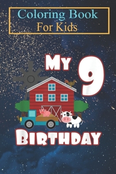 Coloring Book For Kids: Farm Animals Pig Cow Tractor 9th Birthday 9 year old Animal Coloring Book: For Kids Aged 3-8 (Fun Activities for Kids)