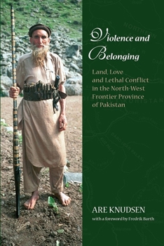 Paperback Violence and Belonging: Land, Love and Lethal Conflict in the North-West Frontier Province of Pakistan Book