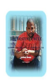Paperback The Destiny Cycle: Leaving The Life Society Assigned To You Book