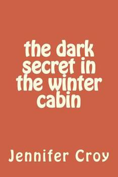 Paperback The dark secret in the winter cabin Book