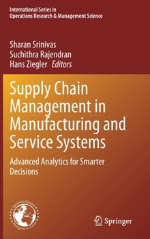 Hardcover Supply Chain Management in Manufacturing and Service Systems: Advanced Analytics for Smarter Decisions Book