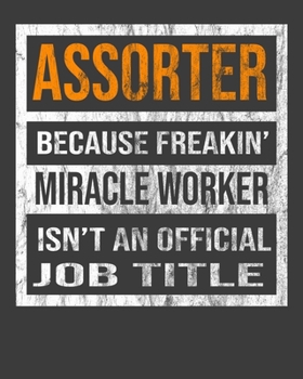Paperback Assorter Because Freakin' Miracle Worker Is Not An Official Job Title: 2020 Calendar Day to Day Planner Dated Journal Notebook Diary 8" x 10" 110 Page Book