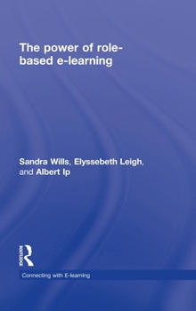 Hardcover The Power of Role-Based E-Learning: Designing and Moderating Online Role Play Book