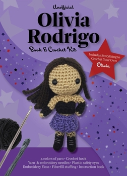 Unofficial Olivia Rodrigo Book & Crochet Kit: Includes Everything to Crochet Your Own Olivia