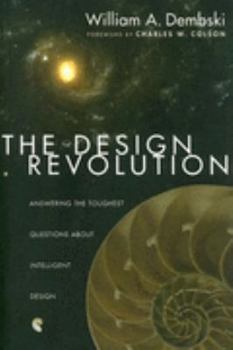 Paperback The Design Revolution: Answering the Toughest Questions about Intelligent Design Book