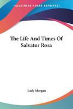 Paperback The Life And Times Of Salvator Rosa Book