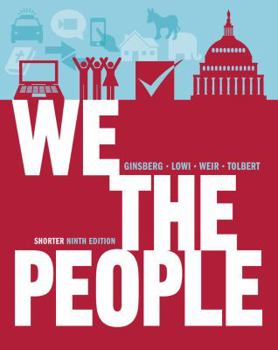 Paperback We the People: An Introduction to American Politics (Shorter Ninth Edition (without policy chapters)) Book