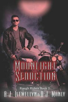 Moonlight Seduction: 2 - Book #2 of the Rough Riders