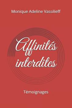 Paperback Affinités interdites: Témoignages [French] Book