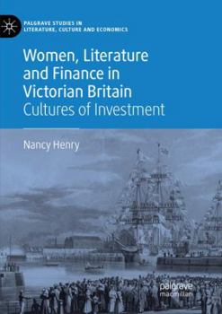 Paperback Women, Literature and Finance in Victorian Britain: Cultures of Investment Book
