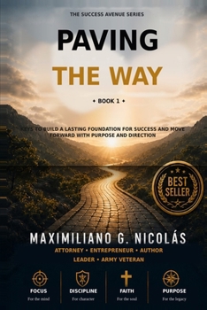 Paperback Paving the Way: Keys to Build a Lasting Foundation for Success and Move Forward with Purpose and Direction Book