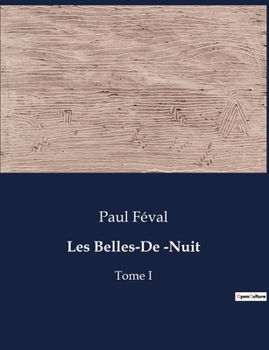 Paperback Les Belles-De -Nuit: Les mystères du manoir de Penhoël: secrets, amours et intrigues [French] Book