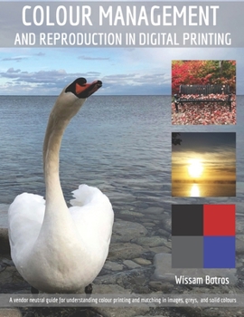 Paperback Colour Management and Reproduction in Digital Printing: A vendor neutral guide to managing colours in modern digital printing Book