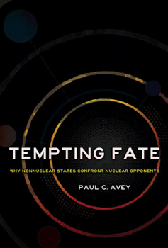 Hardcover Tempting Fate: Why Nonnuclear States Confront Nuclear Opponents Book