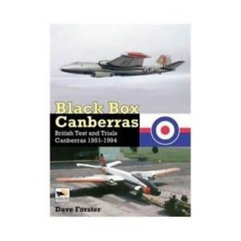 Hardcover Black Box Canberras: British Test and Trials Canberras 1951-1994 Book