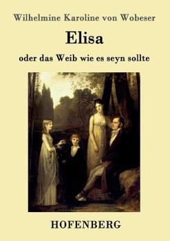 Paperback Elisa: oder das Weib wie es seyn sollte [German] Book