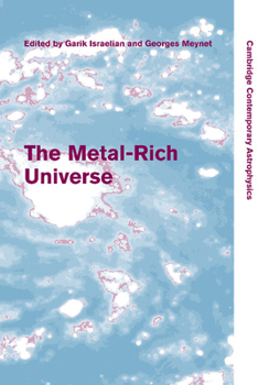 The Metal-Rich Universe - Book  of the Cambridge Contemporary Astrophysics