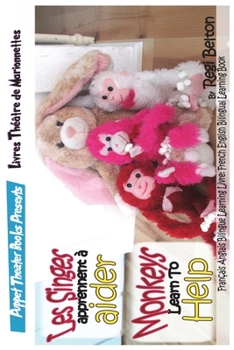 Paperback Monkeys Learn to Help - Les Singes Apprennent a Aider Book