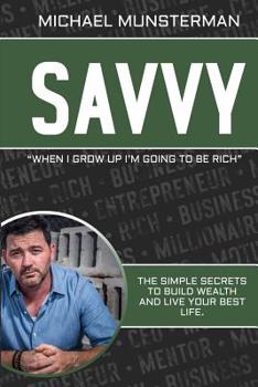 Paperback Savvy: When I Grow Up I Want To Be Rich Book