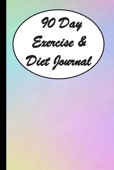 90 Day Exercise & Diet Journal