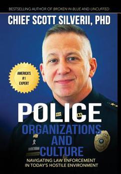 Hardcover Police Organizations and Culture: Navigating Law Enforcement in Today's Hostile Environment Book