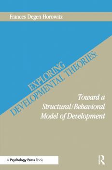 Paperback Exploring Developmental Theories: Toward a Structural/Behavioral Model of Development Book