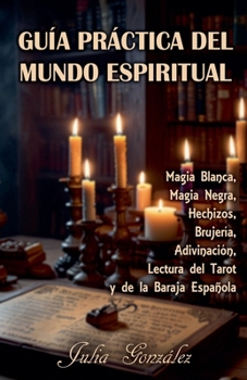 Paperback Guía Práctica del Mundo Espiritual [Spanish] Book