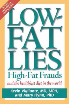 Paperback Low-Fat Lies: High Fat Frauds and the Healthiest Diet in the World Book
