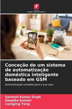 Paperback Conceção de um sistema de automatização doméstica inteligente baseado em GSM [Portuguese] Book