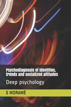 Paperback Psychodiagnosis of identities, trends and socialized attitudes: Deep psychology Book