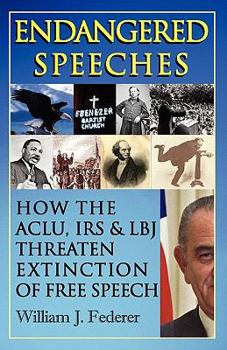 Paperback Endangered Speeches - How the ACLU, IRS & LBJ Threaten Extinction of Free Speech Book