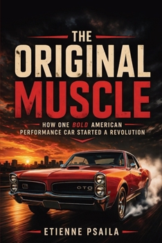 Paperback The Original Muscle: How One Bold American Performance Car Started a Revolution Book