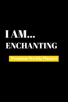Paperback I Am Enchanting: Premium Weekly Planner Book
